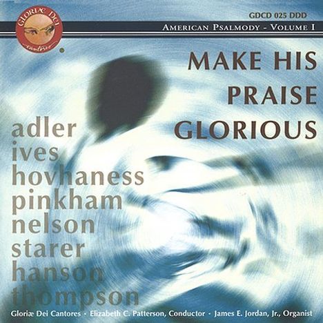 Gloriae Dei Cantores - American Psalmody Vol.1 "Make His Praise Glorious", CD