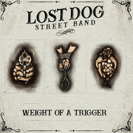Lost Dog Street Band: Weight Of A Trigger, CD