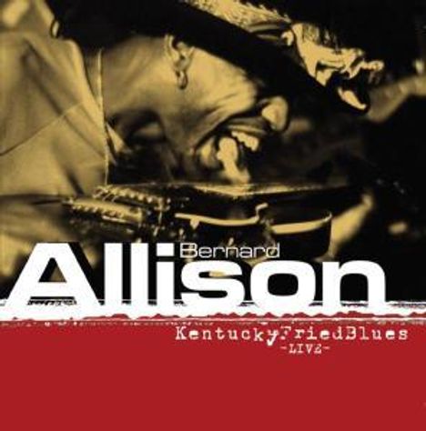 Bernard Allison: Kentucky Fried Blues - Live, CD