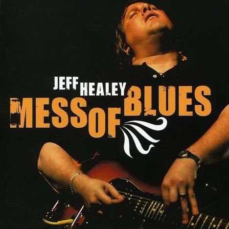 Jeff Healey: Mess Of Blues, CD