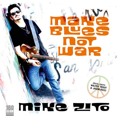 Mike Zito: Make Blues Not War (180g), LP