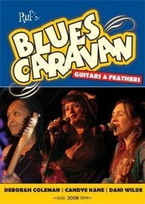 Deborah Coleman/Candye Kane/Dani Wilde: Blues Caravan 2008: Guitars &amp; Feathers (Live), DVD