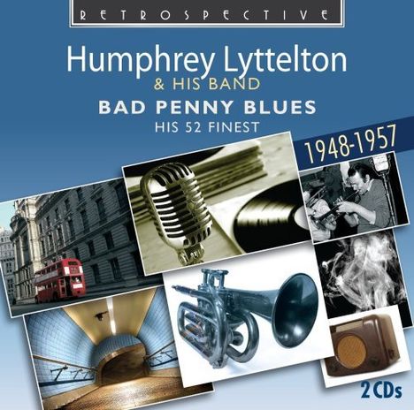Humphrey Lyttelton (1921-2008): Bad Penny Blues, 2 CDs