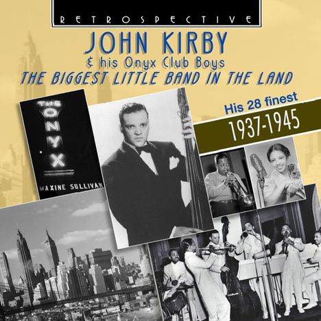 John Kirby (1908-1952): The Biggest Little Band In The Land: His 28 Finest, CD