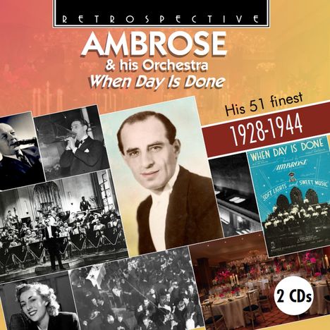 Bert Ambrose (1896-1971): When Day is Done: His 51 Finest, 2 CDs