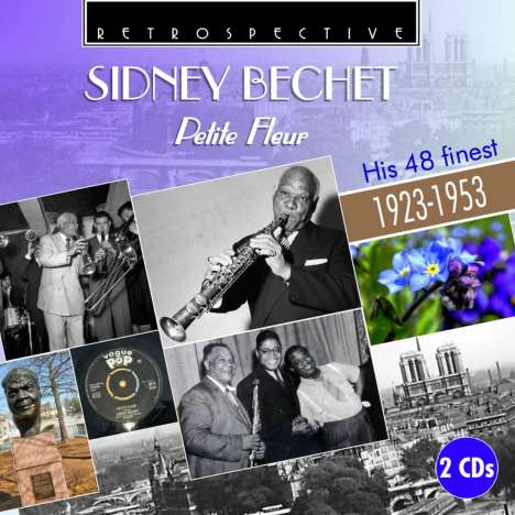 Sidney Bechet (1897-1959): Petite Fleur: His 48 Finest, 2 CDs