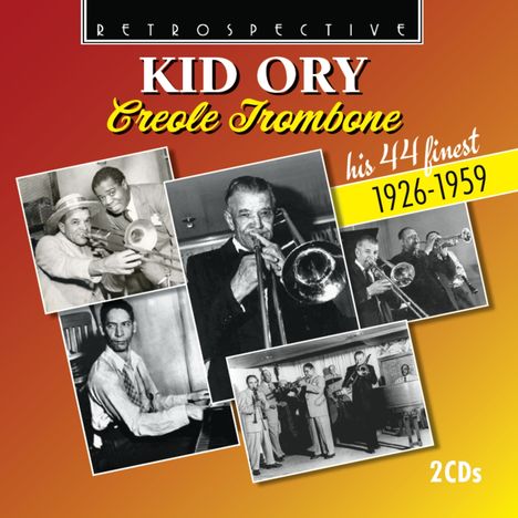 Kid Ory (1886-1973): Creole Trombone: His 44 Finest, 2 CDs