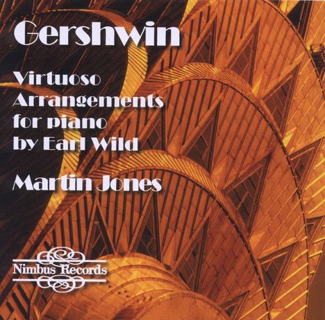 Earl Wild (1915-2010): Virtuoso Arrangements for Piano Vol.1 - Gershwin, CD