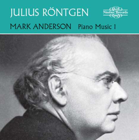 Julius Röntgen (1855-1932): Klavierwerke Vol.1, CD