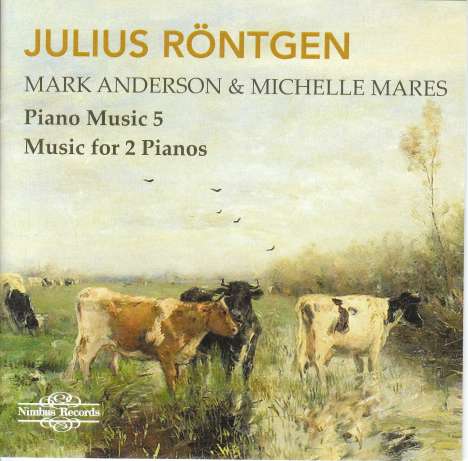 Julius Röntgen (1855-1932): Klavierwerke Vol.2 - Klavierwerke für 2 Klaviere, CD