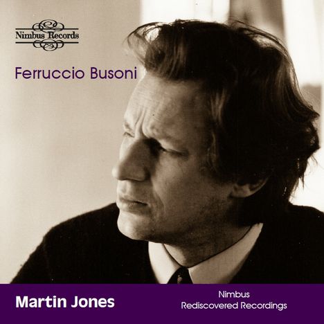 Nimbus Records, Ferruccio Busoni, Martin Jones, Nimbus Rediscovered Recordings. Ein Mann im Profil in sepia Farbtönen.