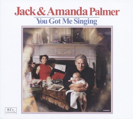 Jack Palmer &amp; Amanda Palmer: You Got Me Singing, CD