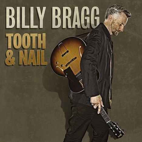 Billy Bragg: Tooth &amp; Nail (180g) (Limited Edition), LP