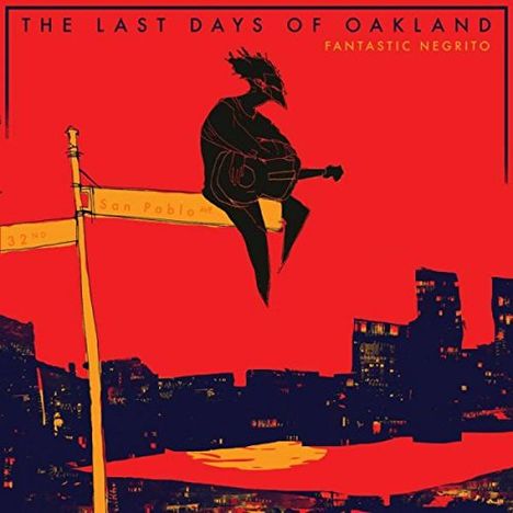 Fantastic Negrito: The Last Days Of Oakland, CD