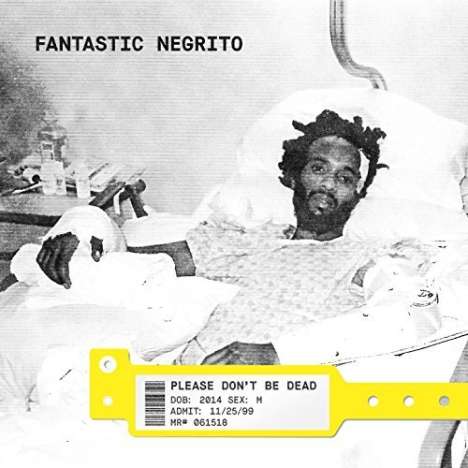 Fantastic Negrito: Please Don't Be Dead, LP