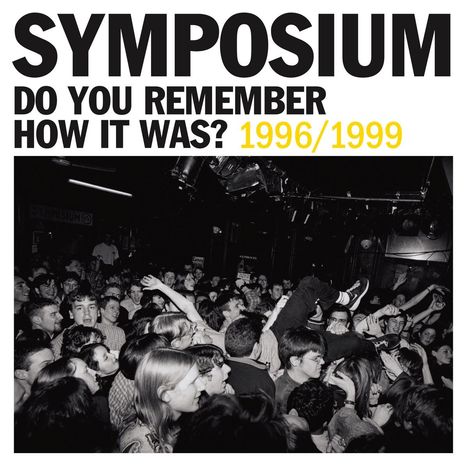 Symposium: Do You Remember How It Was? (Best Of 1996-1999), CD