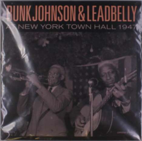 Bunk Johnson &amp; Leadbelly: Bunk Johnson &amp; Leadbelly At New York Town Hall, 2 LPs