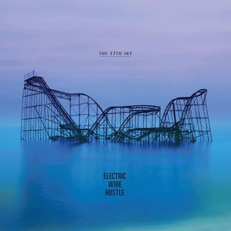 Electric Wire Hustle: The 11th Sky, LP