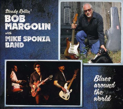 Bob Margolin &amp; Mike Sponza Band: Blues Around The World, CD
