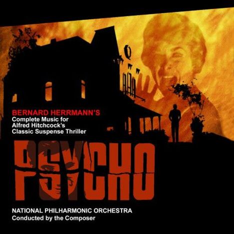 Text: "Bernard Herrmann's Complete Music for Alfred Hitchcock's Classic Suspense Thriller PSYCHO. National Philharmonic Orchestra Conducted by the Composer."  
Beschreibung: Silhouette eines Hauses mit Frauenabbildung im Hintergrund, stilisierte schwarze und orange Gestaltung.