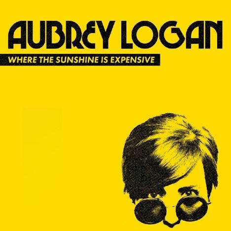 Aubrey Logan: Where The Sunshine Is Expensive, CD