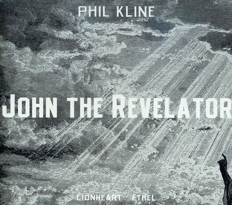 Phil Kline (20. Jahrhundert): John The Revelator, CD