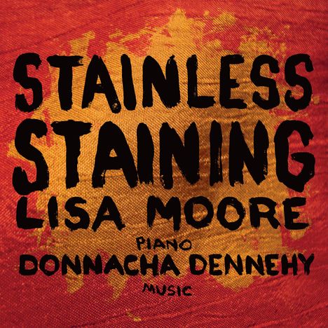 Donnacha Dennehy (geb. 1970): Stainless Staining für Klavier &amp; Soundtrack, Maxi-CD