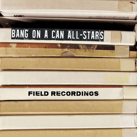 Bang On A Can All-Stars: Field Recordings, 1 CD und 1 DVD