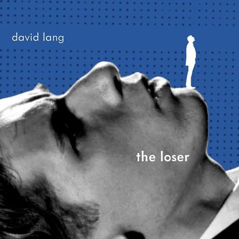 David Lang (geb. 1957): The Loser, CD