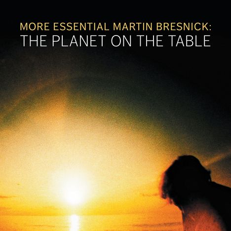 Martin Bresnick (geb. 1946): The Planet on the Table für Streichquartett, CD