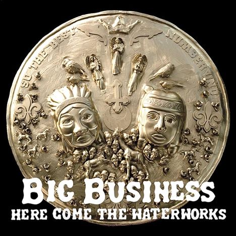 Big Business: Here Come The Waterworks (Reissue), LP