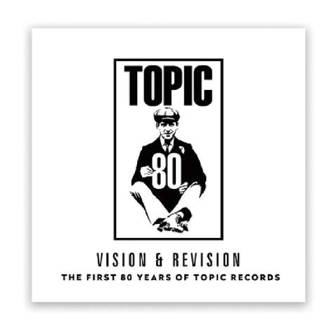 Vision &amp; Revision: The First 80 Years Of Topic Records, 2 CDs