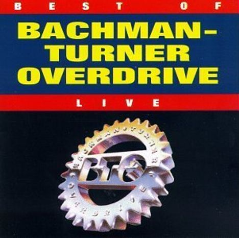 Bachman-Turner Overdrive: The Best Of - Live, CD