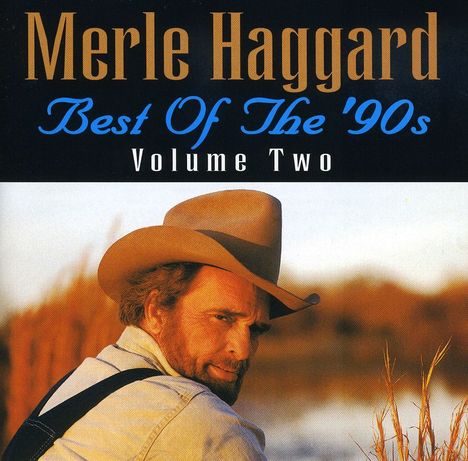Merle Haggard: Vol. 2-Best Of The 90's, CD
