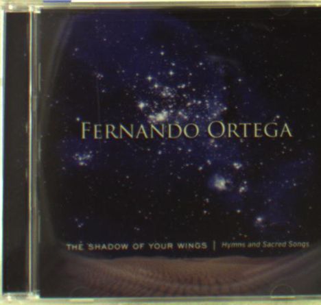 Fernando Ortega: Shadow Of Your Wings: Hymns &, CD