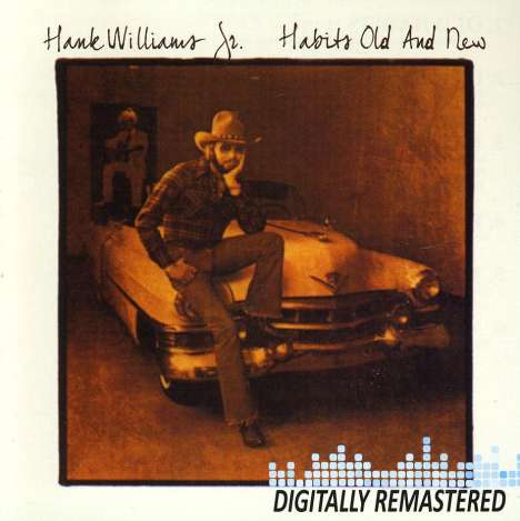 Hank Williams Jr.: Habits Old And New, CD