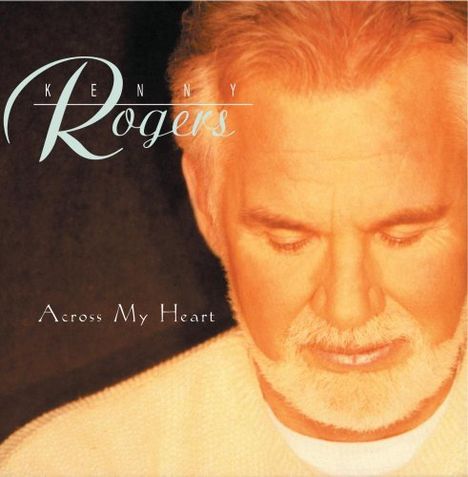 Kenny Rogers: Across My Heart, CD