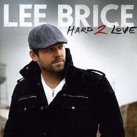 Lee Brice: Hard 2 Love, CD
