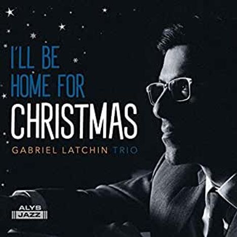 Gabriel Latchin: I'll Be Home For Christmas, CD