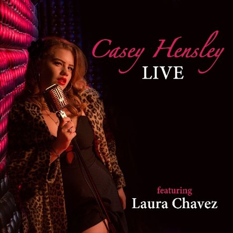 Casey Hensley: Live Feat. Laura Chavez, CD