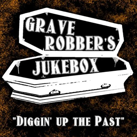 Grave Robber's Jukebox: Diggin' Up The Past, CD