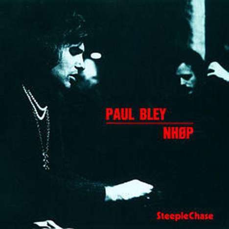 Paul Bley (1932-2016): Paul Bley With NHOP, CD