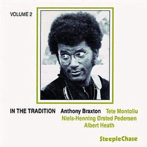 Anthony Braxton (geb. 1945): In The Tradition Vol.2, CD