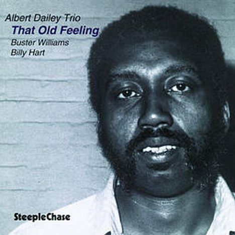 Albert Dailey (1939-1984): That Old Feeling, CD