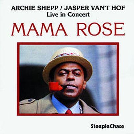 Archie Shepp (geb. 1937): Mama Rose: Live In Concert, CD