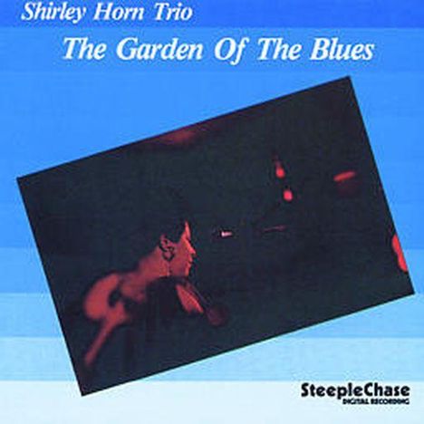 Shirley Horn (1934-2005): Garden Of The Blues, CD
