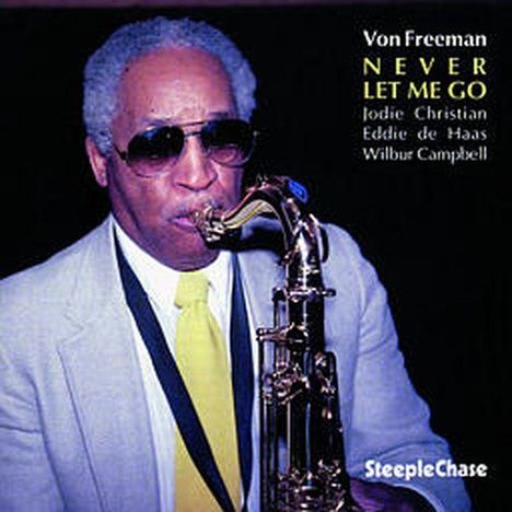 Von Freeman (1923-2012): Never Let Me Go, CD