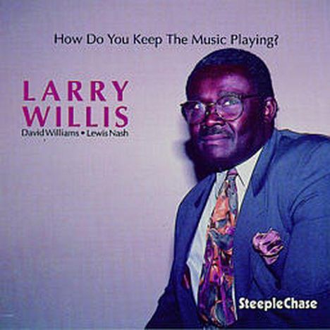 Larry Willis (1940-2019): How Do You Keep The Mus, CD