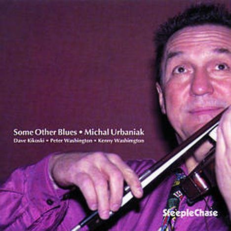 Michał Urbaniak (geb. 1943): Some Other Blues, CD