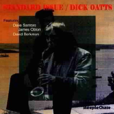 Dick Oatts (geb. 1953): Standard Issue, CD